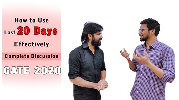 How to use Last 20 Days Effectively I Complete Discussion I Important for all I GATE 2020