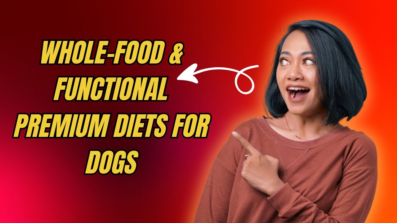 Whole-Food & Functional Premium Diets for Dogs