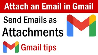 How To Attach An Email In Gmail Forward An Email As An Attachment Send Emails As Attachments