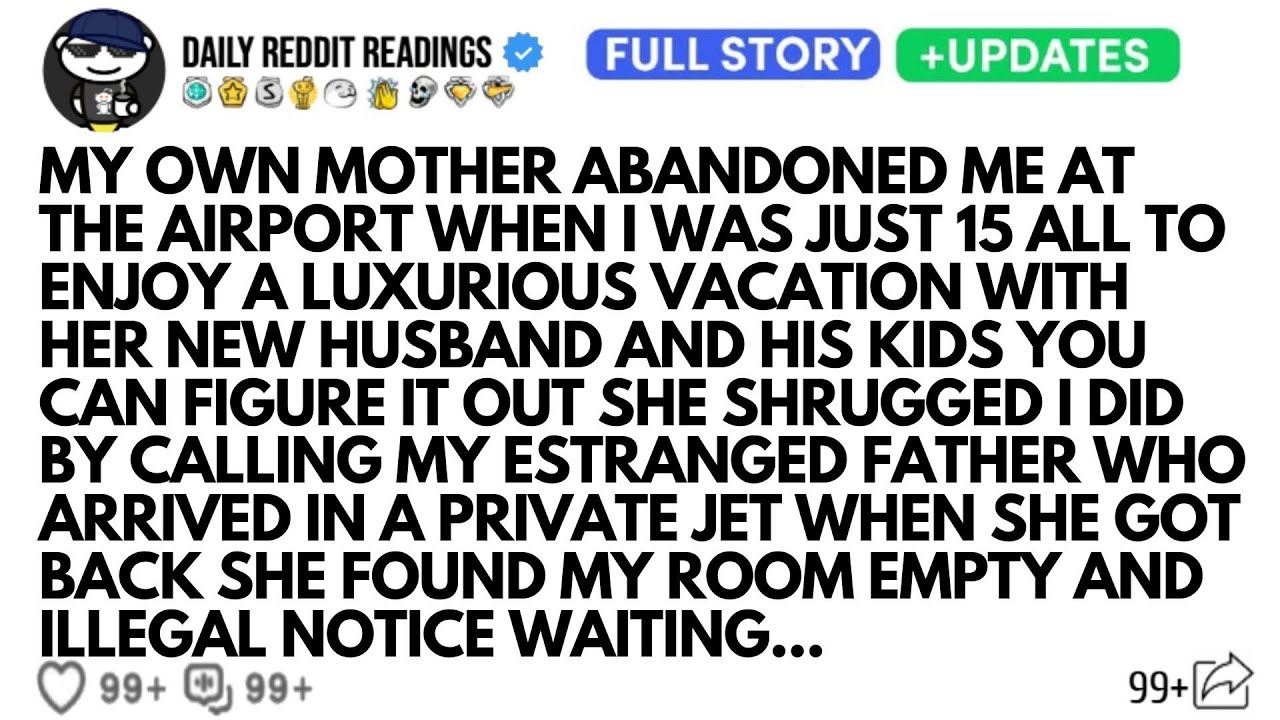 MY OWN MOTHER ABANDONED ME AT THE AIRPORT WHEN I WAS JUST 15 ALL TO ENJOY A LUXURIOUS VACATION WITH.