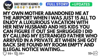MY OWN MOTHER ABANDONED ME AT THE AIRPORT WHEN I WAS JUST 15 ALL TO ENJOY A LUXURIOUS VACATION WITH.