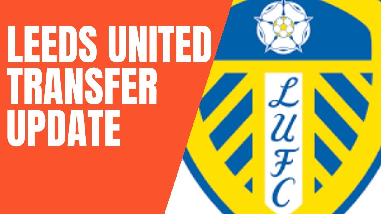 Leeds United Transfer Update with Kalvin Phillips, Firpo, Mcgurk, Gelhardt