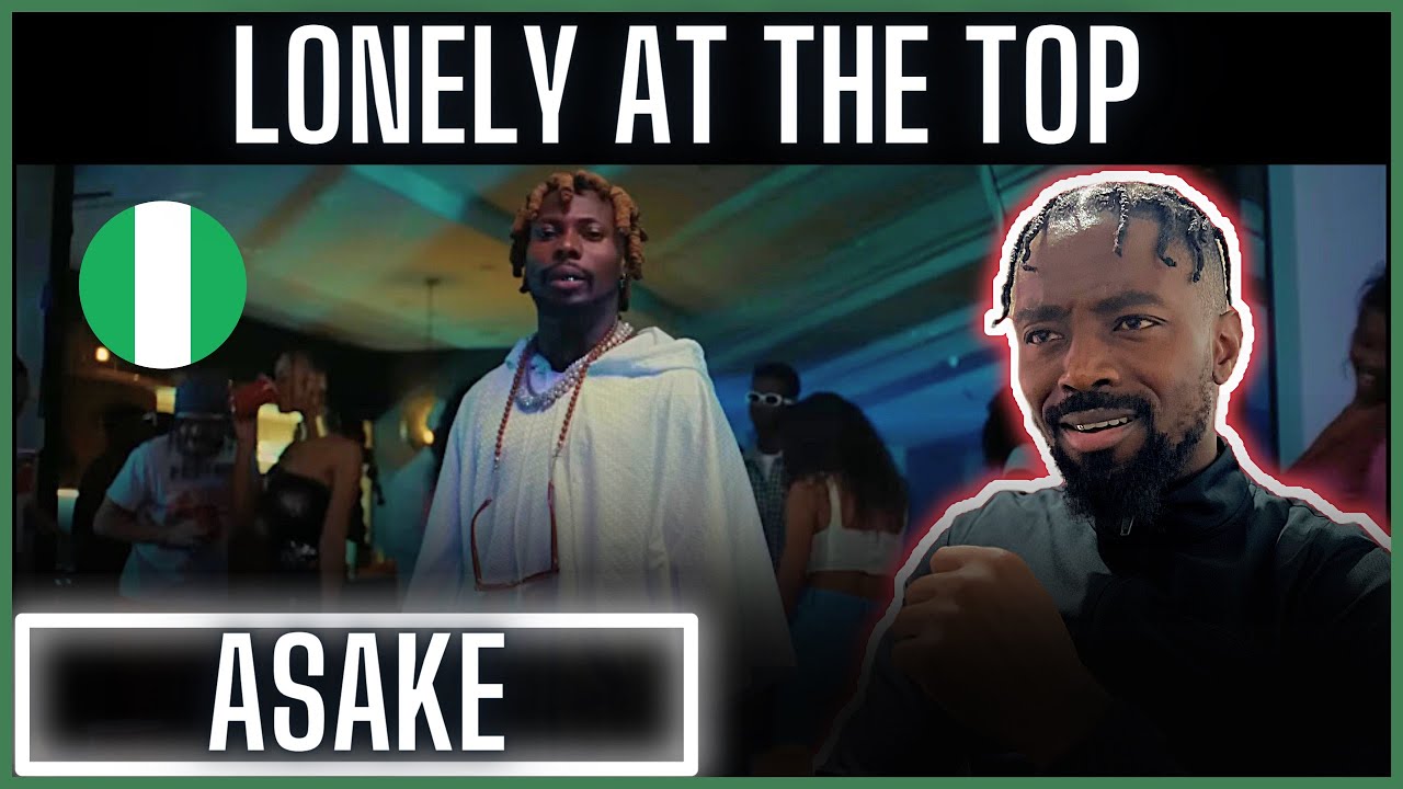 🚨🇳🇬 | Asake - Lonely At The Top (Official Video) | Reaction - YouTube