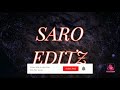 Saro editz new intro