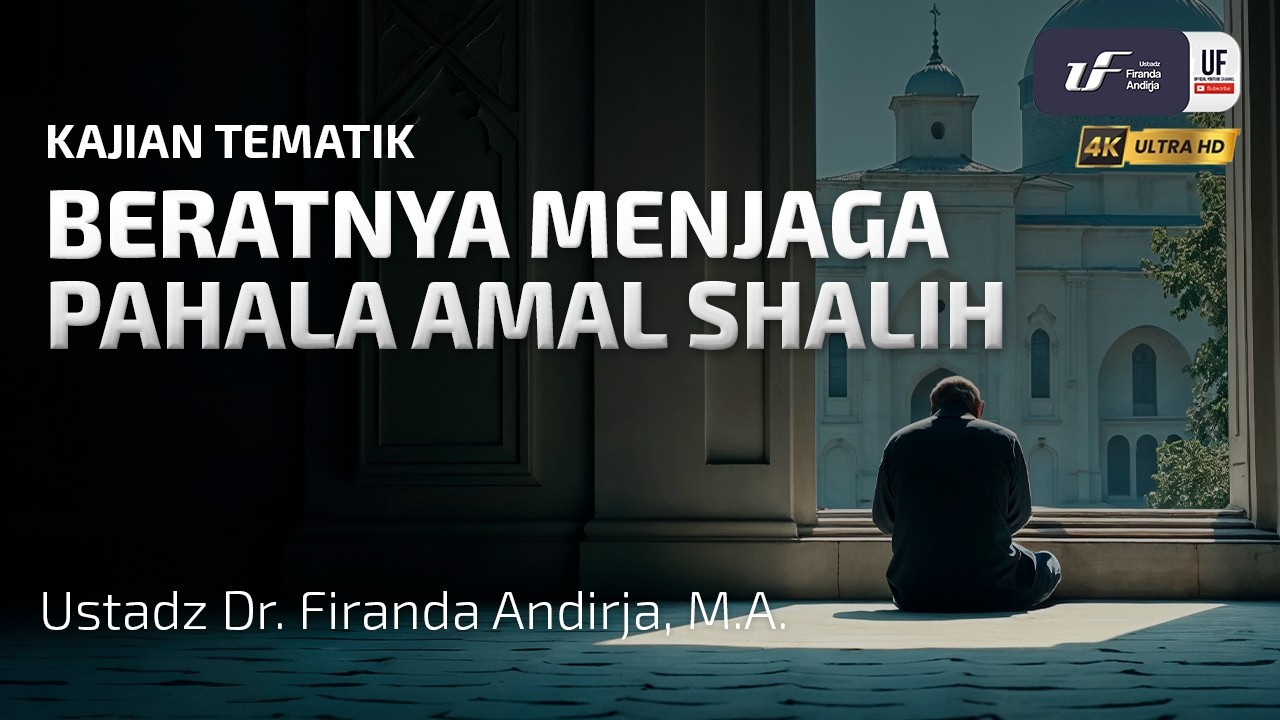 Beratnya Menjaga Pahala Amal Shalih