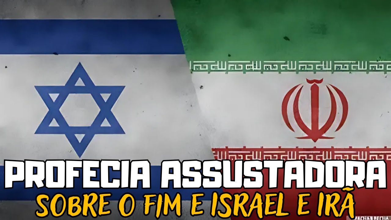 Israel e Irã Profecia Assustadora Indica o Início do Fim!
