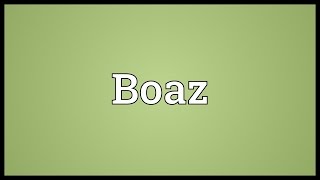 Boaz Meaning