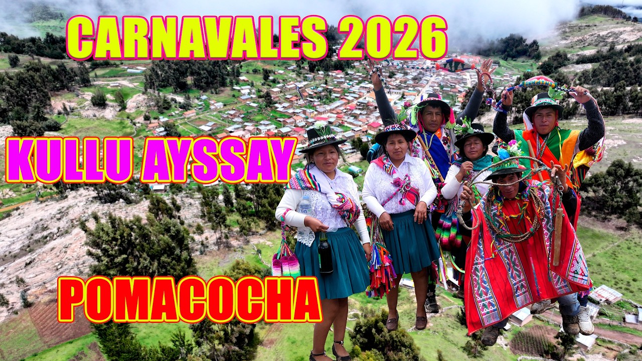 CARNAVALES POMACOCHA 2026 KULLU AYSAY