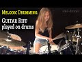 You Really Got Me; Guitar Riff played on drums (by Sina)