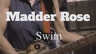 Watch Madder Rose Swim video
