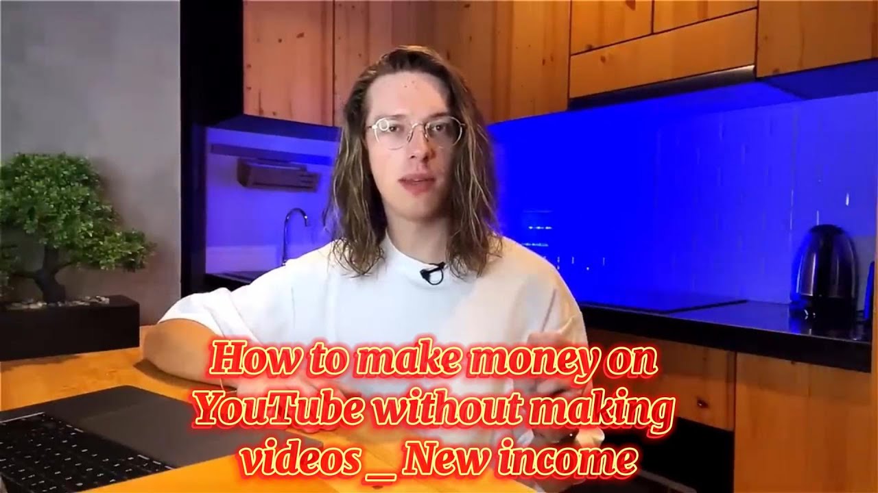 How to make money on YouTube without making videos _ New income - YouTube