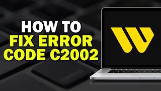 How To Fix Western Union Error Code C2002 (Easiest Way)