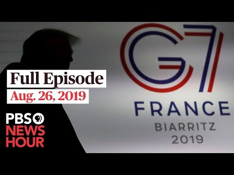 PBS NewsHour live show August 26, 2019 - PBS NewsHour live show August 26, 2019