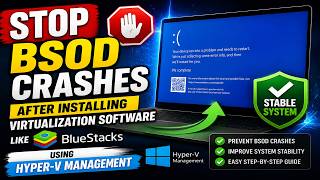 Stop BSOD Crashes After Installing Virtualization Software Like BlueStacks Using Hyper-V Management screenshot 1