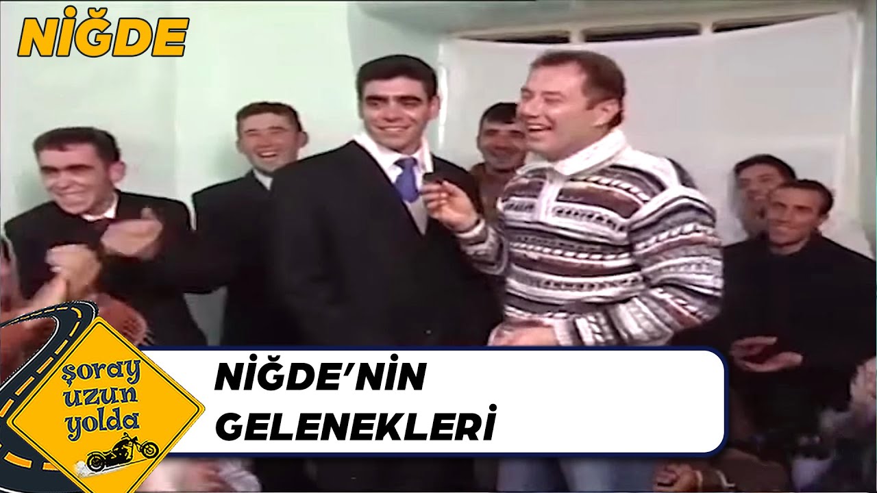 Niğde Düğün Gelenekleri - Niğde | Şoray Uzun Yolda