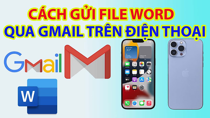 Cách gửi 1 văn bản word qua gmail