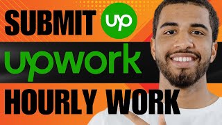 How to Submit Hourly Work on Upwork (2024)
