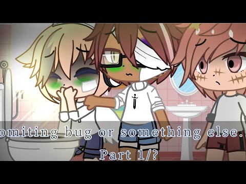 vomiting bug or something else..?|| gacha club|| past versions of everyone|| part 1/?