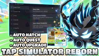 Tap Simulator Reborn Script - AUTO HATCH, AUTO QUEST, AUTO UPGRADE