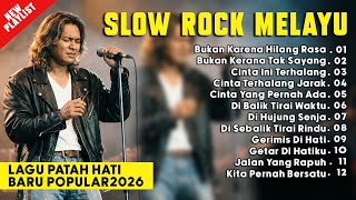 Download Lagu SLOW ROCK MELAYU PATAH HATI 2026 💔 Bukan Karena Hilang Rasa, Cocok menemani Tidur dan Perjalanan MP3