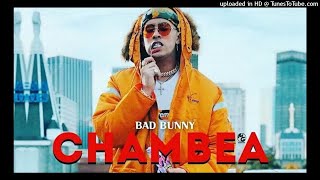 CHAMBEA - BAD BUNNY - CLEAR MIX -FT AL RECORDS