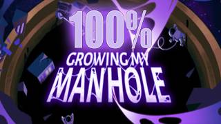 I Played 100% Of Growing My Manhole