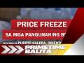 PRICE FREEZE SA ORMIN, IPATUTUPAD DAHIL SA STATE OF CALAMITY DAHIL SA KAKULANGAN NG TUBIG