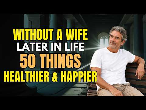 LIVING ALONE WITHOUT A WIFE LATER IN LIFE: 50 THINGS TO BE HEALTHIER AND HAPPIER