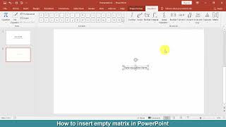 How to insert empty matrix in PowerPoint