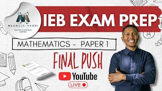 IEB Maths Paper 1 FINAL REVISION | Last-Minute Exam Prep (LIVE)