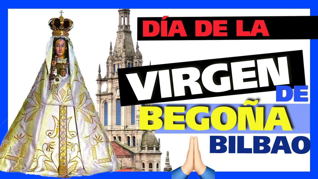 Día de la VIRGEN de BEGOÑA [15 de Agosto] 🙏🏻🙏🏻🙏🏻 BILBAO | PROCESIÓN a la BASÍLICA