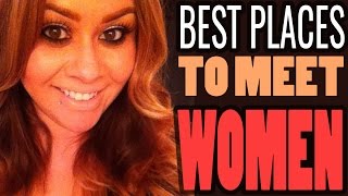7 Best Places to Meet Women that are NOT night clubs or bars