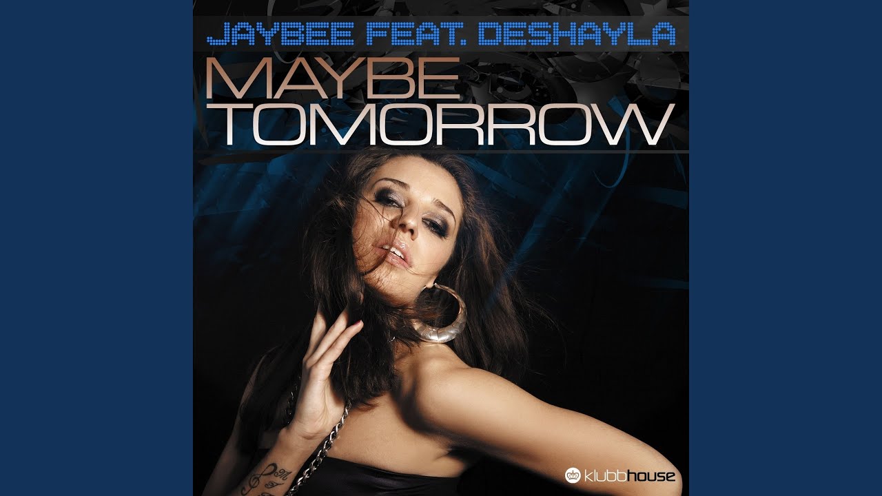 Maybe Tomorrow (feat. Deshayla) [Boris Roodbwoy Radio Cut]