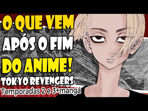 Tokyo Revengers O que vem após o FINAL da 3ª temporada! - Análise arcos Black Dragon-Tenjiku+Mangá