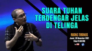 SUARA TUHAN TERDENGAR JELAS BERBICARA DI TELINGA - RUANG TIRANUS