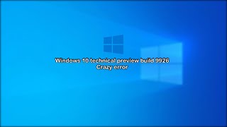 1080P60 Hd Windows 10 Technical Preview Build 9926 Crazy Error Remake And Updated