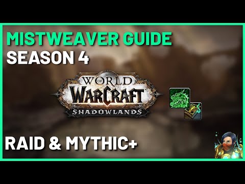 Season 4 Mistweaver Monk Guide [Raid & Mythic+]