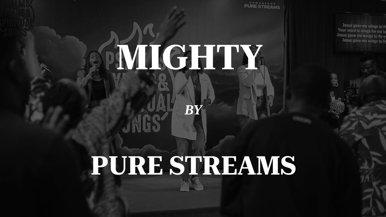 Mighty || Pure Streams || GCCC Worship Songs