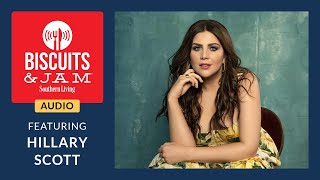 Lady A's Hillary Scott | Biscuits & Jam Podcast | Season 2 | Episode 16
