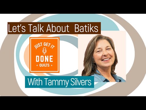🧵🌸 LET'S TALK ABOUT BATIKS with Tammy Silvers - KAREN’S QUILT CIRCLE