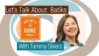 🧵🌸 LET'S TALK ABOUT BATIKS with Tammy Silvers - KAREN’S QUILT CIRCLE