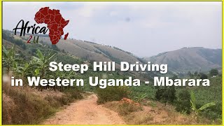 Africa2U - Steep Hill Driving in Western Uganda - Mbarara