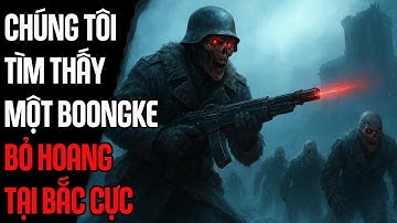 Nosleep | Chúng tôi tìm thấy một boong ke bị bỏ hoang tại Bắc Cực, có gì đó không ổn | Creepypasta