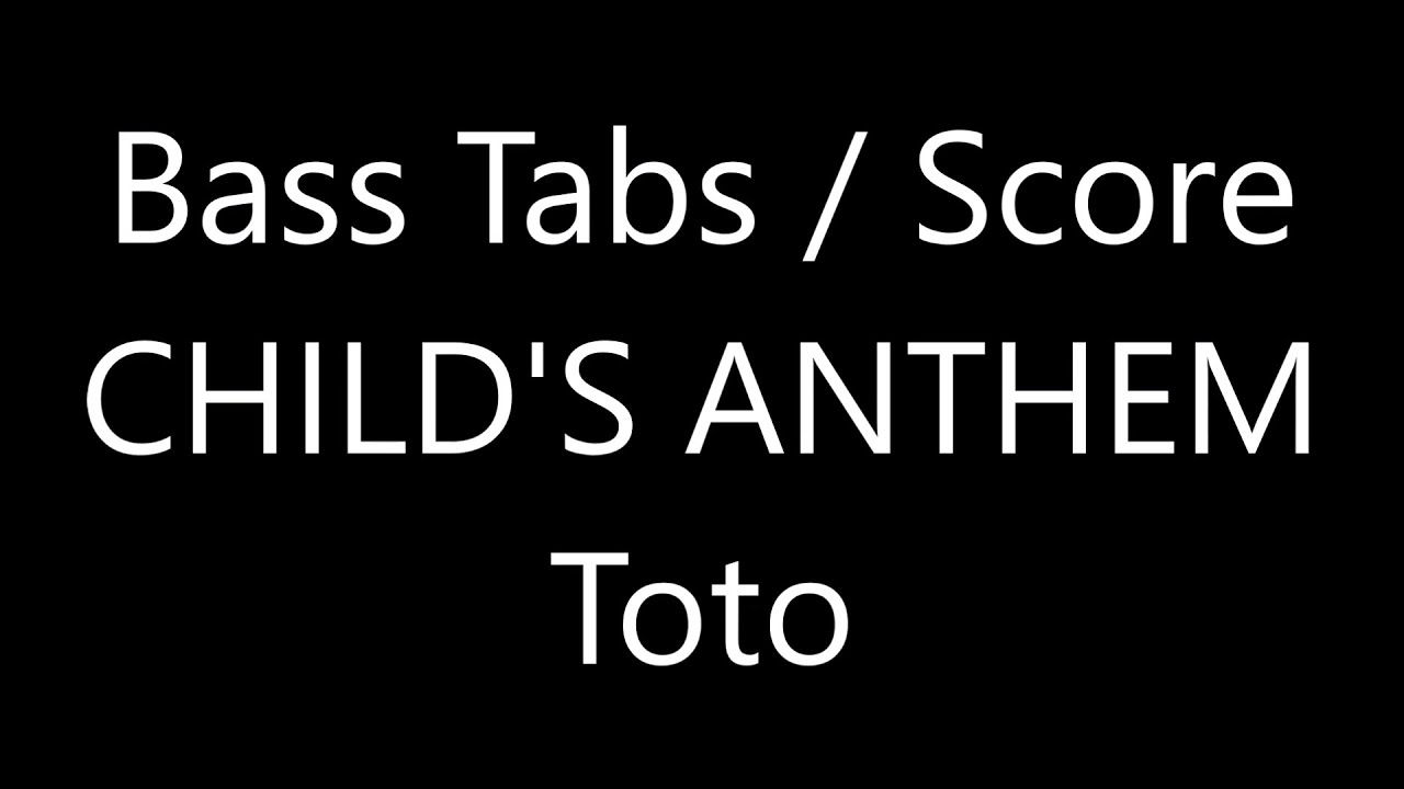 Toto - Child's Anthem (BASS TABS - SCORE)