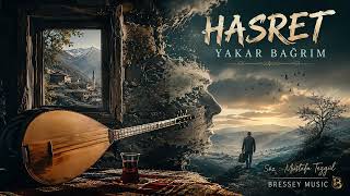 Hasret Yakar Bağrim - Bressey 