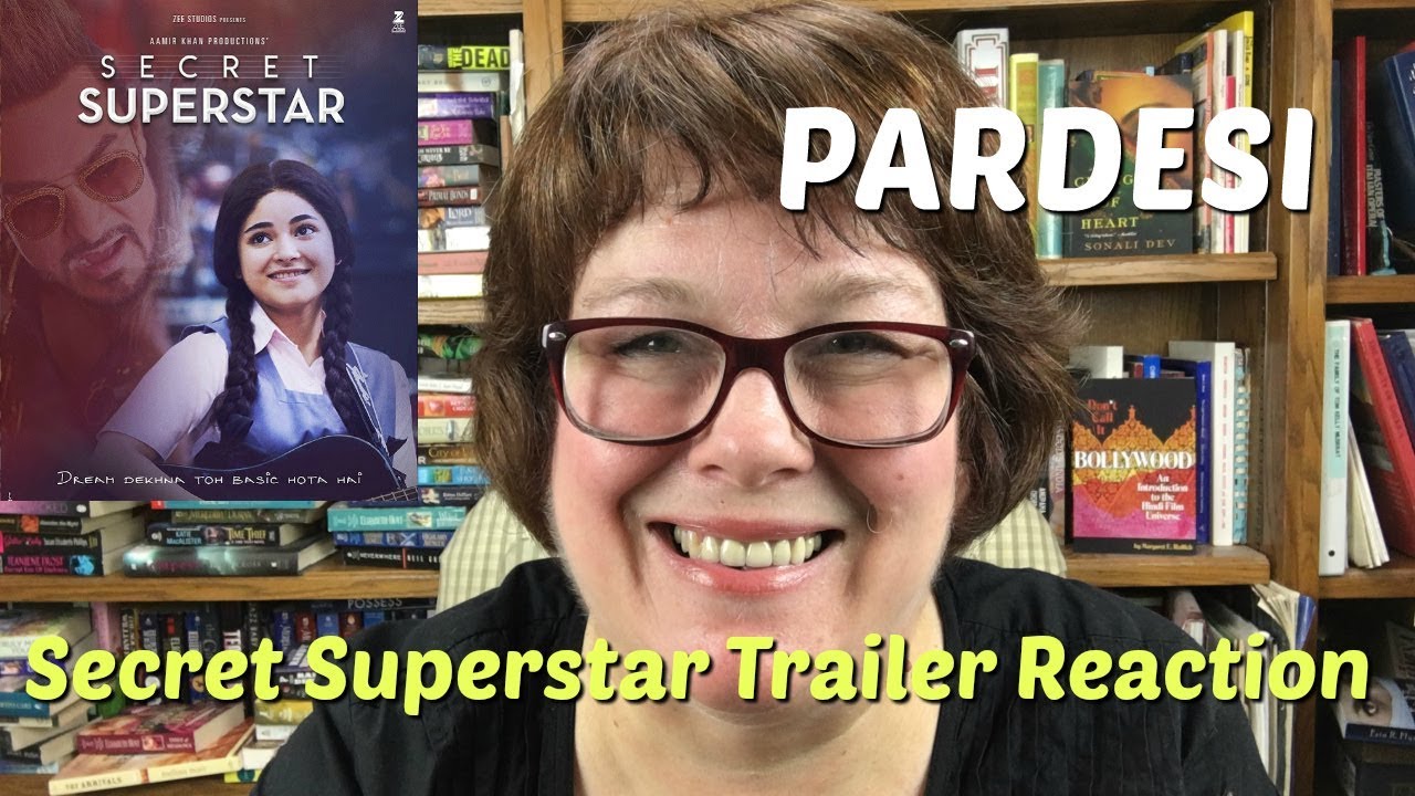 Trailer Reaction   Secret Superstar Aamir Khan Zaira Wasim by MovieMavenGal on Pardesi