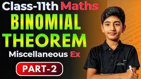 Class 11 Maths NCERT | Chapter 7 Binomial Theorem miscellaneous Exercise | Part 2 | Bilingual