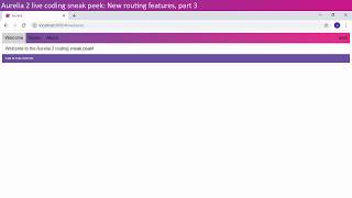 Aurelia 2 live coding sneak peek: New routing features, part 3