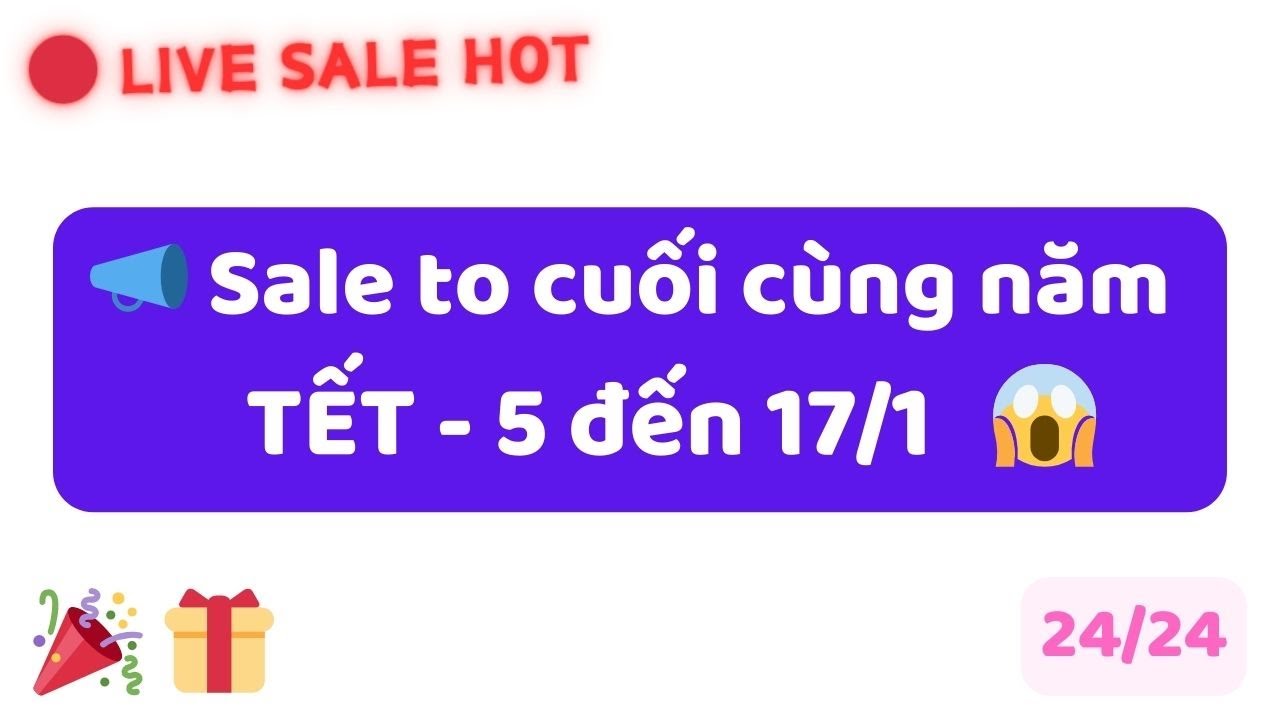 🔴 SALE TẾT TO CUỐI CÙNG TRONG NĂM - YouTube