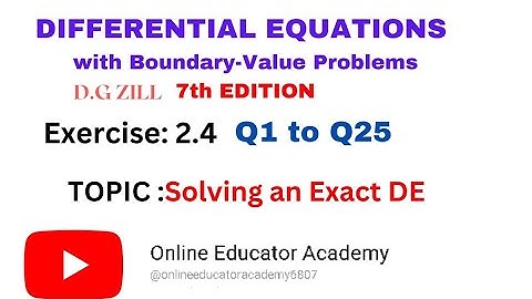 Solving an Exact DE Ex 2.4| Q1 TO  Q25|ZILL 7TH EDITION|DIFFERENTIAL EQUATIONS|Exact equation|